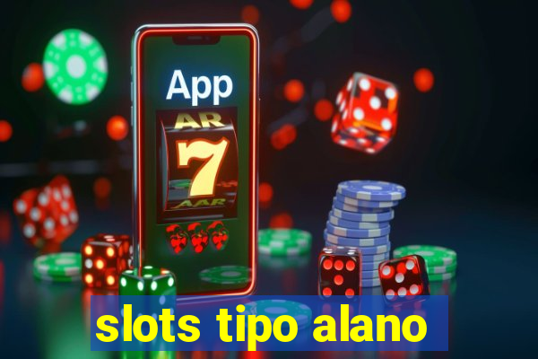 slots tipo alano